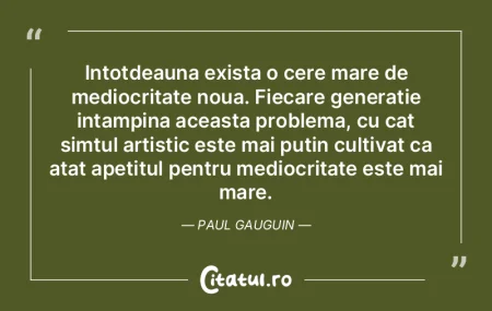 Intotdeauna exista o cere mare de medioc... Intotdeauna exista o cere mare de medioc...