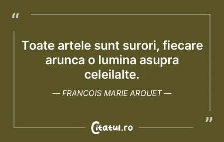 Toate artele sunt surori, fiecare arunca... Toate artele sunt surori, fiecare arunca...