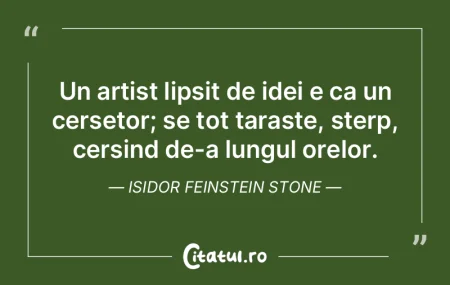 Un artist lipsit de idei e ca un cerseto... Un artist lipsit de idei e ca un cerseto...