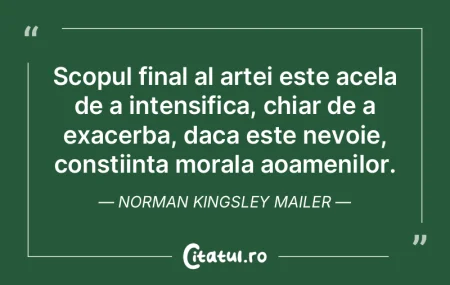 Scopul final al artei este acela de a in... Scopul final al artei este acela de a in...