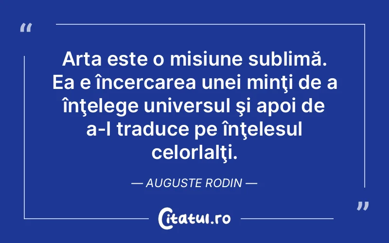 Citat Auguste Rodin - citate spiritualitate