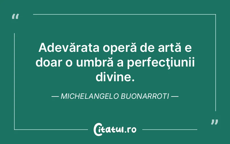 Citat Michelangelo Buonarroti - citate spiritualitate