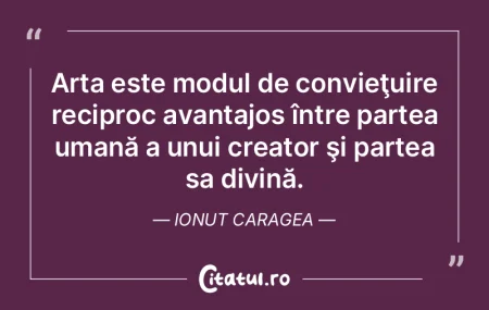 Arta este modul de convieţuire reciproc... Arta este modul de convieţuire reciproc...