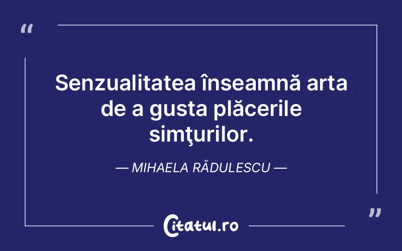 Citat Mihaela Rădulescu - citate spiritualitate