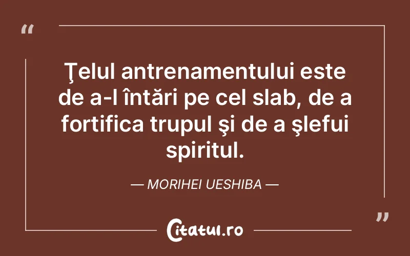 Citat Morihei Ueshiba - citate spiritualitate