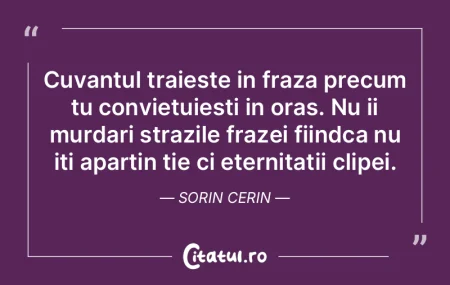 Cuvantul traieste in fraza precum tu con... Cuvantul traieste in fraza precum tu con...