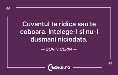 Cuvantul te ridica sau te coboara. Intel... Cuvantul te ridica sau te coboara. Intel...