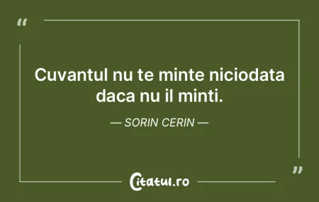 Cuvantul nu te minte niciodata daca nu i... Cuvantul nu te minte niciodata daca nu i...