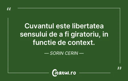 Cuvantul este libertatea sensului de a f... Cuvantul este libertatea sensului de a f...