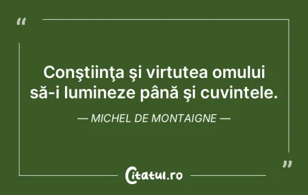 Conştiinţa şi virtutea omului să-i l... Conştiinţa şi virtutea omului să-i l...