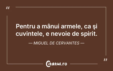 Pentru a mânui armele, ca şi cuvintele... Pentru a mânui armele, ca şi cuvintele...