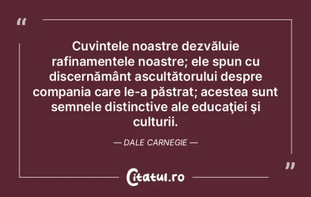 Cuvintele noastre dezvăluie rafinamente... Cuvintele noastre dezvăluie rafinamente...