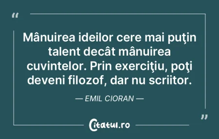 Mânuirea ideilor cere mai puţin talent... Mânuirea ideilor cere mai puţin talent...
