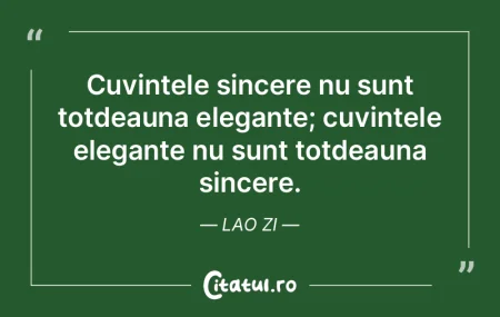 Cuvintele sincere nu sunt totdeauna eleg... Cuvintele sincere nu sunt totdeauna eleg...