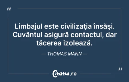 Limbajul este civilizaţia însăşi. Cu... Limbajul este civilizaţia însăşi. Cu...