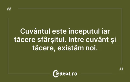Cuvântul este începutul iar tăcere sf... Cuvântul este începutul iar tăcere sf...