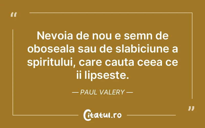 Citat Paul Valery - citate spiritualitate