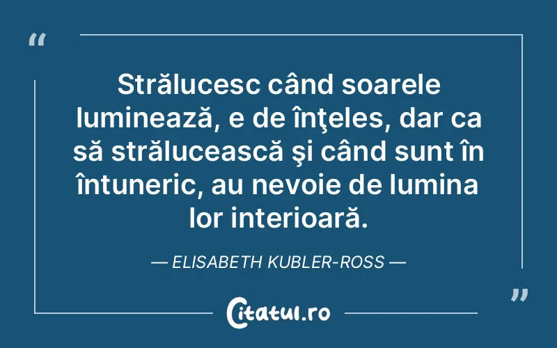 Citat Autor necunoscut - citate spiritualitate