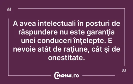 A avea intelectuali în posturi de răsp... A avea intelectuali în posturi de răsp...