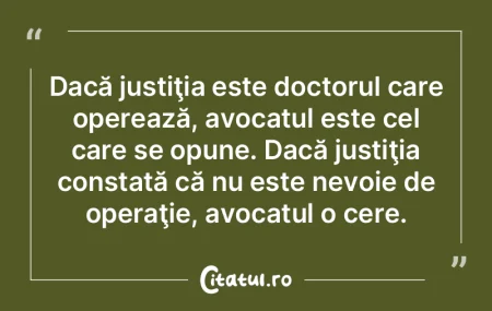 Dacă justiţia este doctorul care opere... Dacă justiţia este doctorul care opere...
