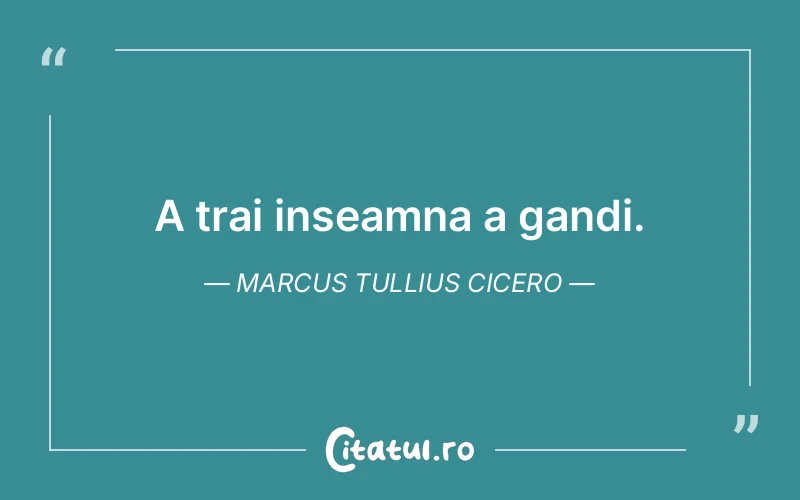 Citat Marcus Tullius Cicero - citate spiritualitate