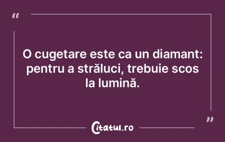 O cugetare este ca un diamant: pentru a ... O cugetare este ca un diamant: pentru a ...