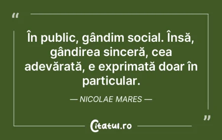 În public, gândim social. Însă, gân...