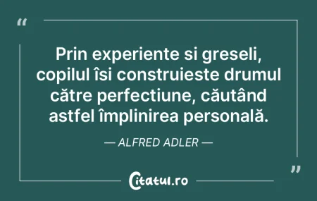 Prin experiențe și greșeli, copilul �...