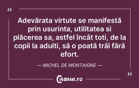 Adevărata virtute se manifestă prin uÈ... Adevărata virtute se manifestă prin uÈ...