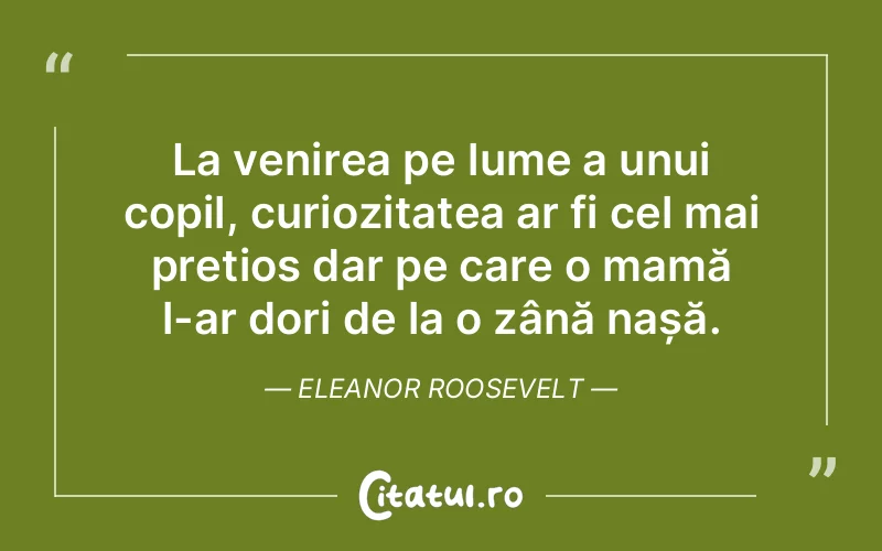 Citat Eleanor Roosevelt - citate spiritualitate