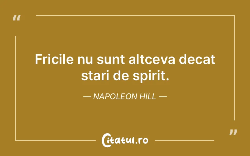 Citat Napoleon Hill - citate spiritualitate