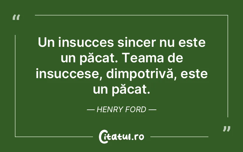Citat Henry Ford - citate spiritualitate