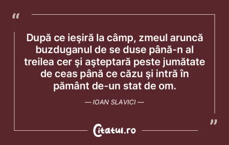 După ce ieÅŸiră la câmp, zmeul aruncÄ... După ce ieÅŸiră la câmp, zmeul aruncÄ...