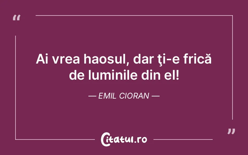 Citat Emil Cioran - citate spiritualitate