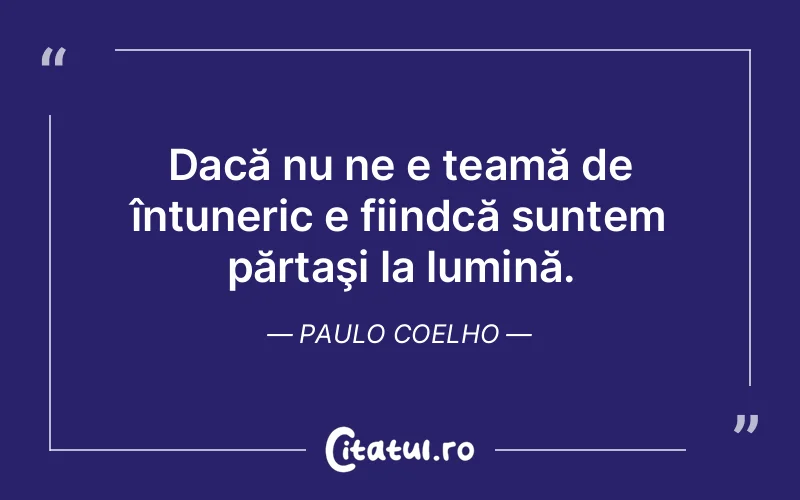 Citat Paulo Coelho - citate spiritualitate