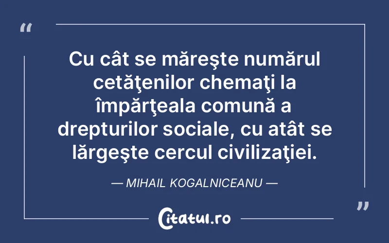 Citat Mihail Kogalniceanu - citate spiritualitate
