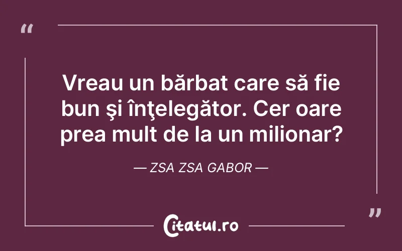Citat Zsa Zsa Gabor - citate spiritualitate