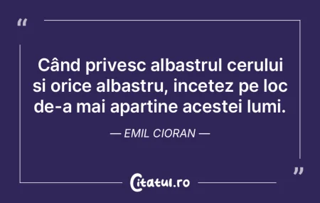 Când privesc albastrul cerului și oric... Când privesc albastrul cerului și oric...