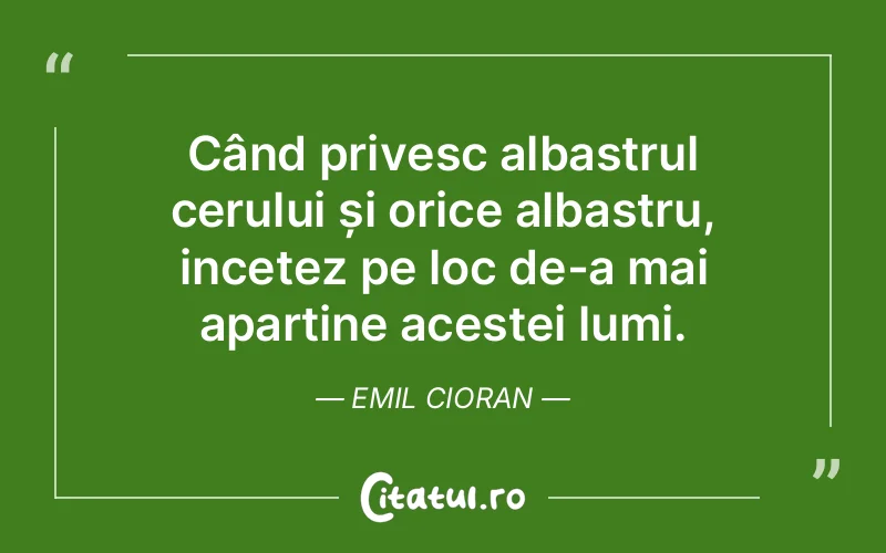 Citat Emil Cioran - citate spiritualitate