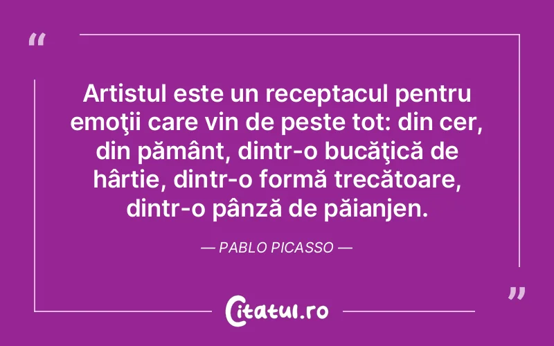 Citat Pablo Picasso - citate spiritualitate