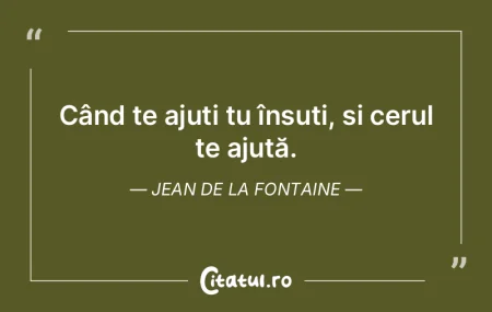 Când te ajuți tu însuți, și cerul t... Când te ajuți tu însuți, și cerul t...