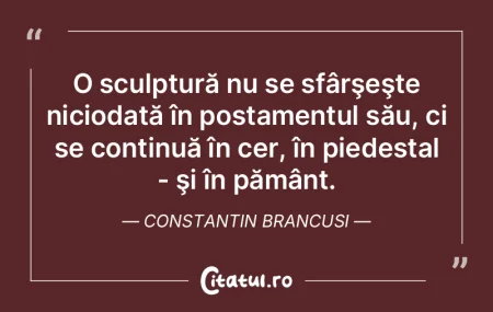 O sculptură nu se sfârşeşte niciodat... O sculptură nu se sfârşeşte niciodat...