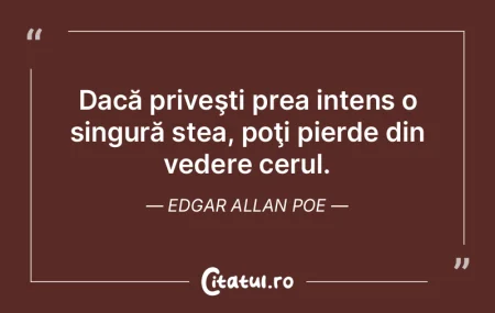 Dacă priveşti prea intens o singură s... Dacă priveşti prea intens o singură s...