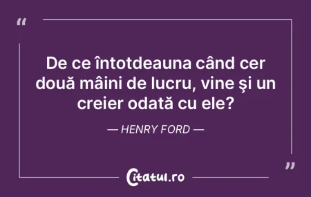 De ce întotdeauna când cer două mâin... De ce întotdeauna când cer două mâin...