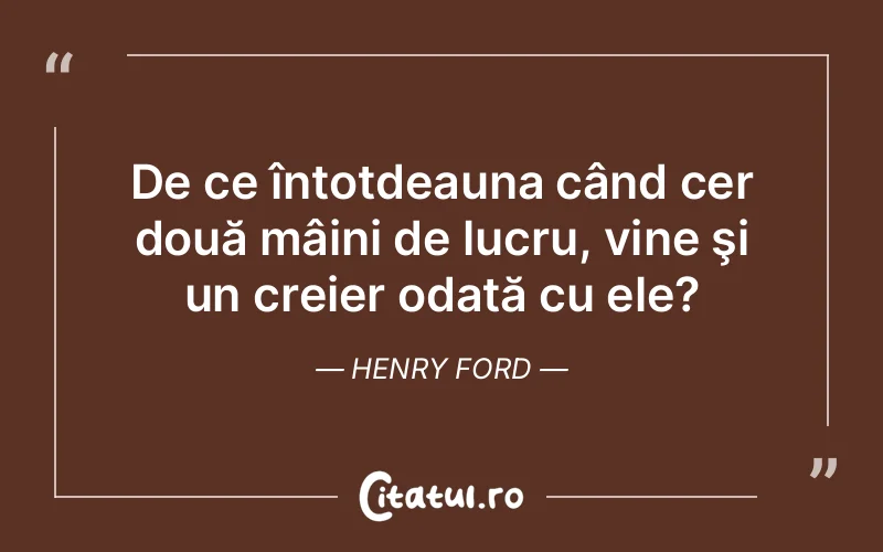 Citat Henry Ford - citate spiritualitate