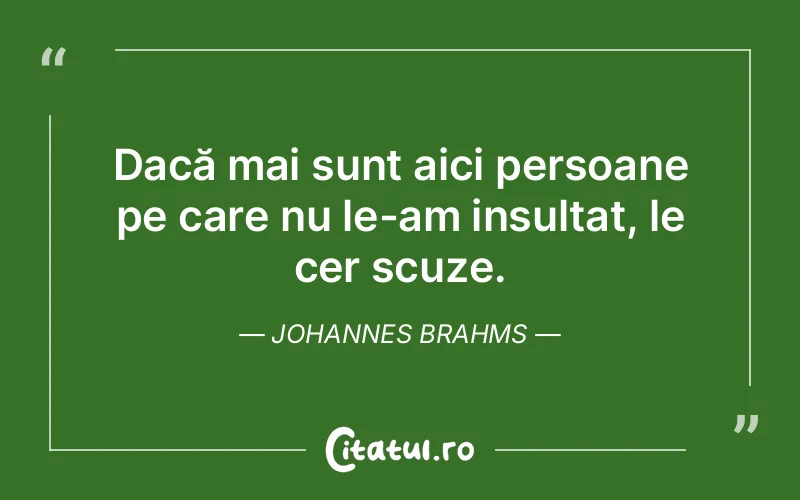 Citat Johannes Brahms - citate spiritualitate