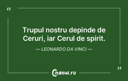Trupul nostru depinde de Ceruri, iar Cer... Trupul nostru depinde de Ceruri, iar Cer...