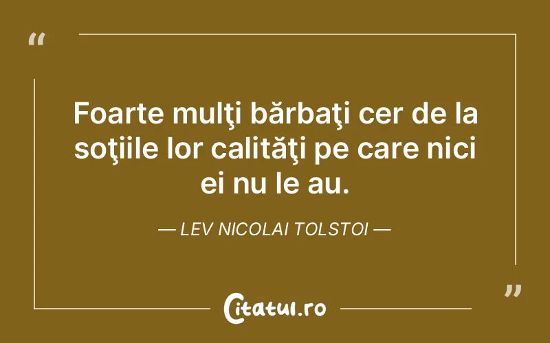 Citat Lev Nicolai Tolstoi - citate spiritualitate