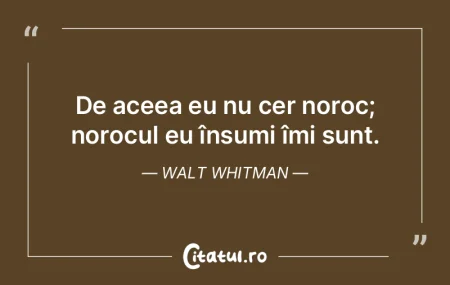 De aceea eu nu cer noroc; norocul eu în... De aceea eu nu cer noroc; norocul eu în...