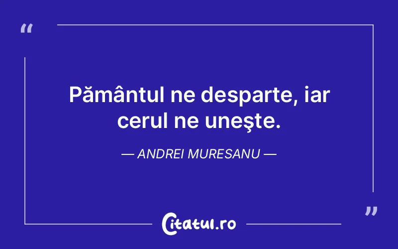 Citat Andrei Muresanu - citate spiritualitate